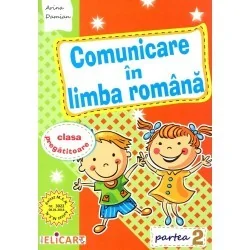 Comunicare in limba romana. Partea 2 - Clasa pregatitoare - Arina Damian - www.naturasanat.ro