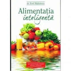 Alimentatia inteligenta - carte - EMIL RADULESCU - www.naturasanat.ro