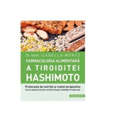 Farmacologia alimentara a Tiroiditei Hashimoto - Carte - Izabella - www.naturasanat.ro