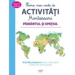 Prima mea carte Montessori. Pamantul si spatiul - www.naturasanat.ro
