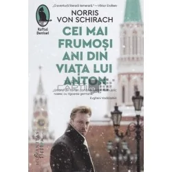 Cei mai frumosi ani din viata lui Anton - Norris von Schirach - www.naturasanat.ro