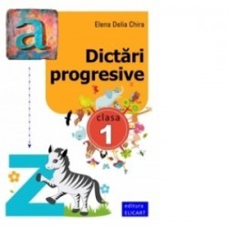 Dictari progresive. Clasa I - www.naturasanat.ro