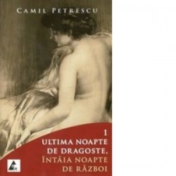 Ultima noapte de dragoste, intaia noapte de razboi (2 volume) - www.naturasanat.ro