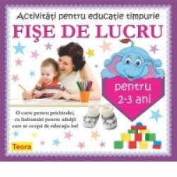 Activitati pentru educatie timpurie, Fise de lucru pentru 2-3 ani - www.naturasanat.ro