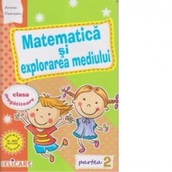 Matematica si explorarea mediului, Clasa pregatitoare, Partea a II-a, Caiet de lucru - www.naturasanat.ro
