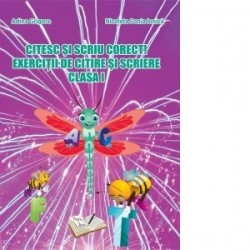 Citesc si scriu corect! Exercitii de citire si scriere Clasa I (editia a IV-a) - www.naturasanat.ro