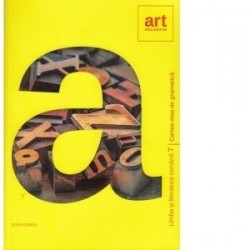 Cartea mea de gramatica. Limba si literatura romana. Clasa a VII-a - www.naturasanat.ro