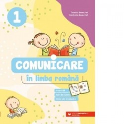 Comunicare in limba romana. Exercitii, fise de lucru, teste de evaluare. Clasa I - www.naturasanat.ro