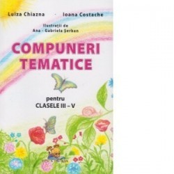 Compuneri tematice pentru clasele III-V - www.naturasanat.ro