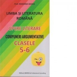 Limba si literatura romana. Opere literare. Compuneri argumentative (clasele V-VI) - www.naturasanat.ro