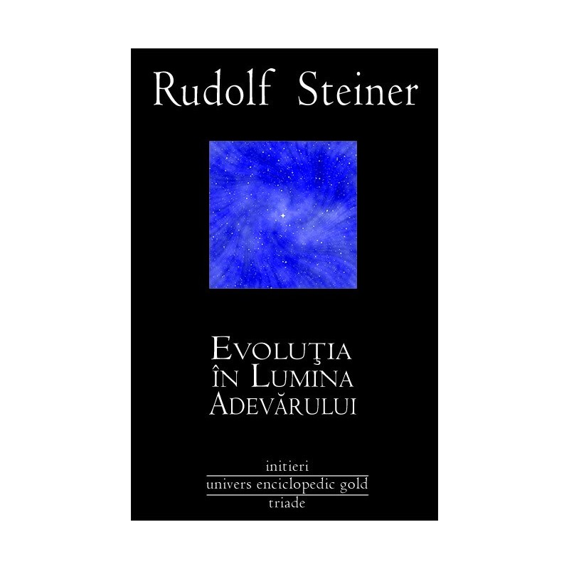Evolutia in lumina adevarului - Univers Enciclopedic Gold - www.naturasanat.ro