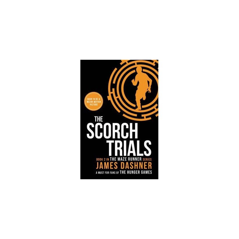 The Scorch Trials (Book 2 in the Maze Runner) - LibHumanitas - www.naturasanat.ro