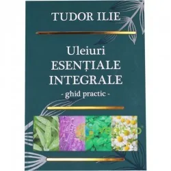Uleiuri Esentiale Integrale - Tudor Ilie - Bionovativ - Life - www.naturasanat.ro