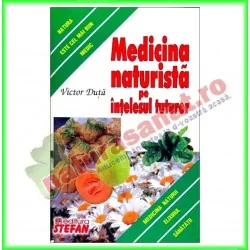 Medicina naturista pe intelesul tuturor (Ed.Stefan) - Victor Duta - www.naturasanat.ro