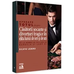 Aproape totul despre... Casatorii socante si divorturi tragice in elita lumii de ieri si de azi - Silviu Leahu - www.naturasanat